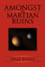 Amongst the Martian Ruins by Dale Bains