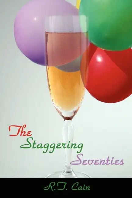 The Staggering Seventies by R. T. Cain