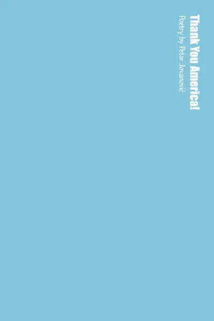Thank You America!: Poetry by Petar Jovanovic