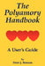 The Polyamory Handbook: A User's Guide by Peter J. Benson