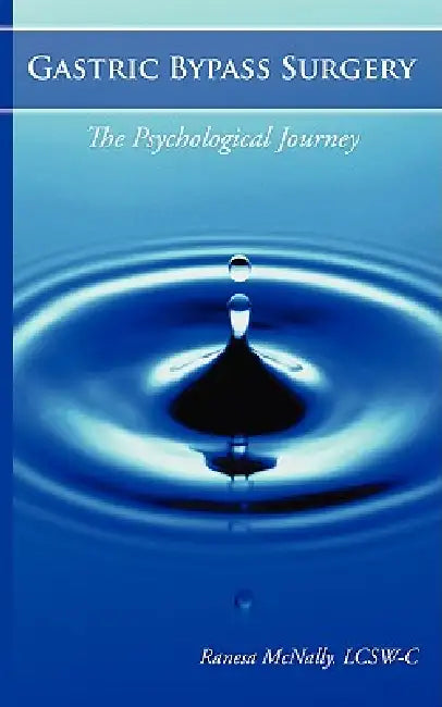Gastric Bypass Surgery: The Psychological Journey by Ranesa McNally