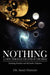 Nothing: A View Through the Eyes of the Dead: Debating Dawkins' and McGrath's Delusion by Imad Hassan