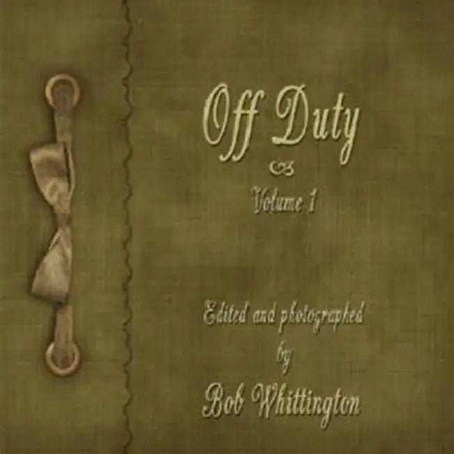 Off Duty: Volume 1 by Bob Whittington, Bob Whittington
