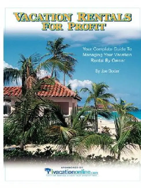 Vacation Rentals for Profit by Joe Godar