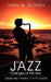 The Jazz Changes of the Sea: Selected Poems (1979-2008) by John W. Gorski