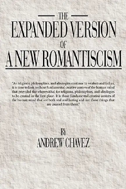 The Expanded Version of a New Romanticism by Andrew Chavez