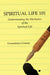 Spiritual Life 101: Understanding the Mechanics of the Spiritual Life by Gwendolyn Cromer