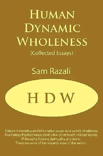 Human Dynamic Wholeness: (Collected Essays) by Sam Razali