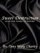 Sweet Destruction: Selected Works of Poetry by Tony Wake Charity