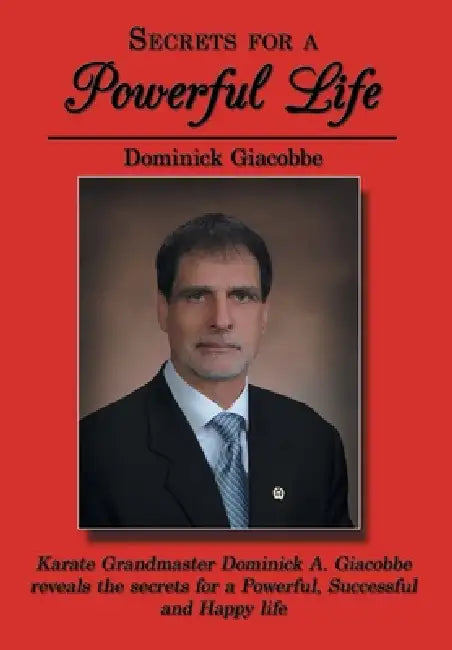 Secrets for a Powerful Life by Dominick Giacobbe