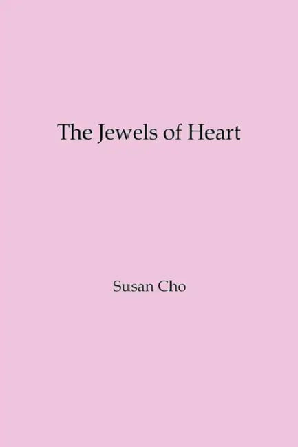 The Jewels of Heart by Susan Cho