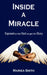 Inside A Miracle: Exposed so that God can get the Glory by Mariea Smith