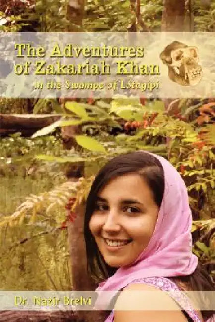 The Adventures of Zakariah Khan: In the Swamps of Lotagipi by Nazir Brelvi