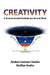 Creativity: A Science-based Outlook on Life and Work by Anders Lennart Swahn