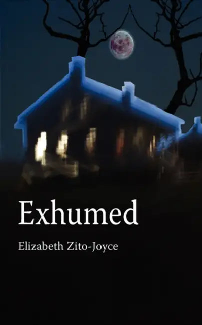 Exhumed by Elizabeth Zito-Joyce