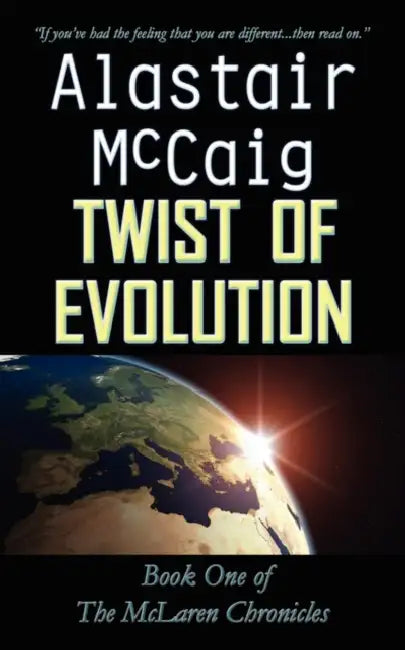 Twist of Evolution: Book 1 - The McLaren Chronicles by Alastair McCaig