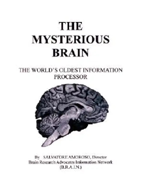 The Mysterious Brain: The World's Oldest Information Processor by Salvatore Amoroso