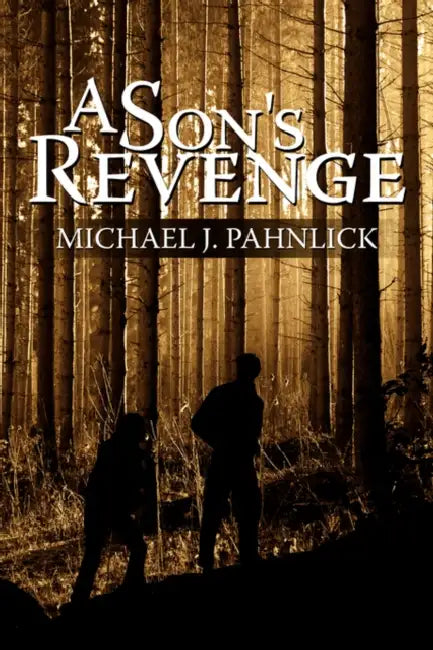 A Son's Revenge by Michael J. Pahnlick