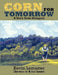 Corn For Tomorrow: A Story from Glengary by Kevin LeMaster, Michael LeMaster