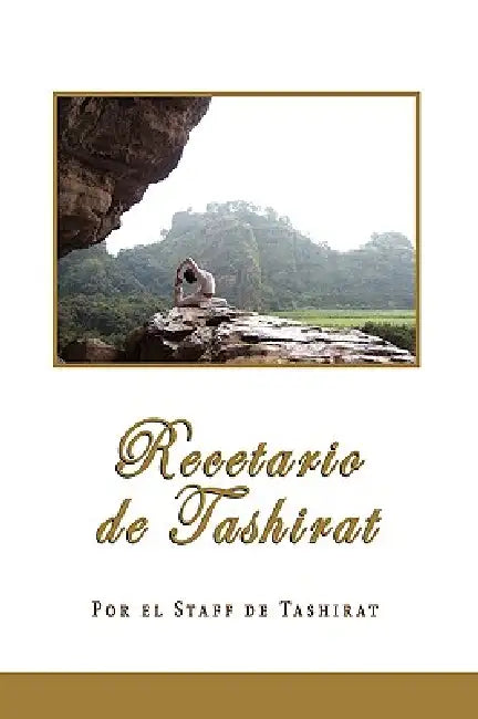 Recetario de Tashirat by El Staff de Ta Por El Staff de Tashirat, Por El Staff de Tashirat