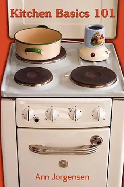 Kitchen Basics 101 by Ann Jorgensen