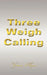 Three Weigh Calling by Yotessa Myers
