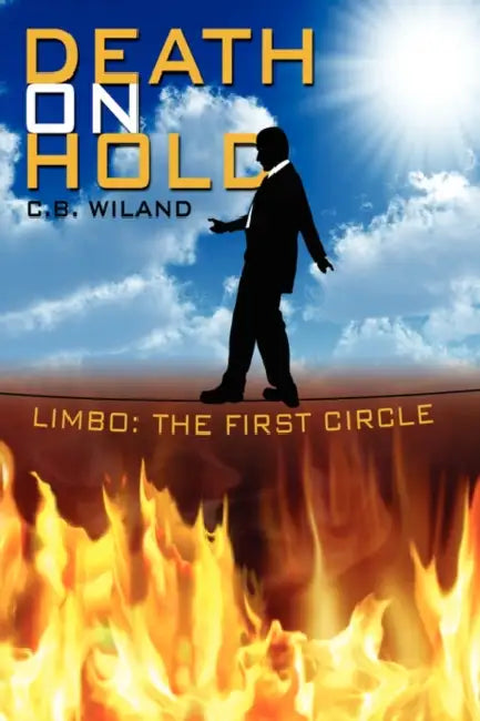 Death on Hold: Limbo: The First Circle by C. B. Wiland