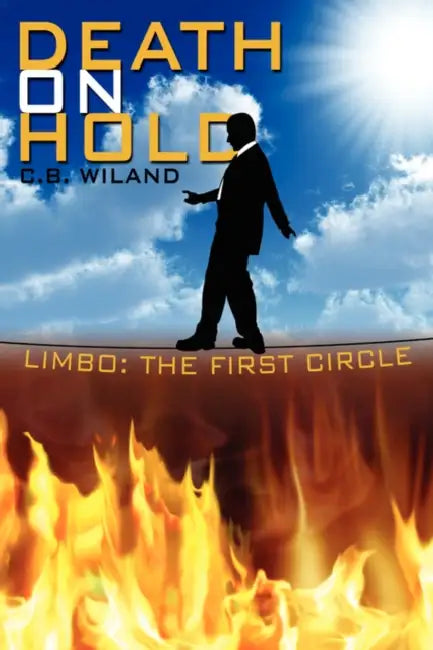 Death on Hold: Limbo: The First Circle by C. B. Wiland