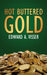 Hot Buttered Gold by Edward A. Visser