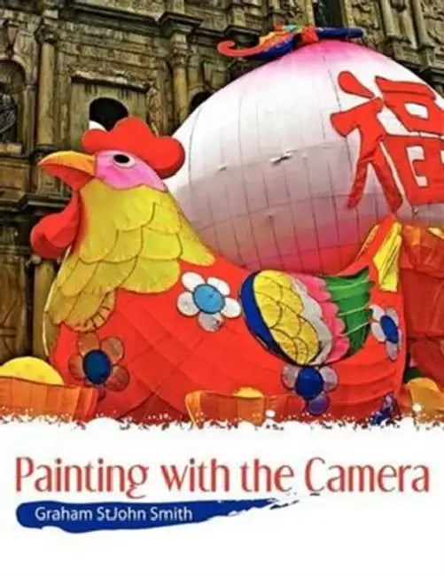 Painting with the Camera by Graham Stjohn Smith