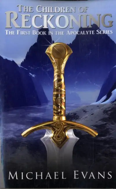 The Children of Reckoning: The First Book in the Apocalyte Series by Michael Evans