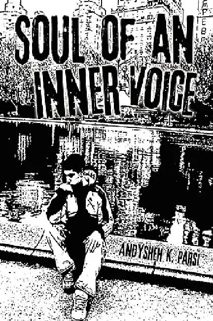 Soul of an Inner Voice by Andysheh K. Parsi