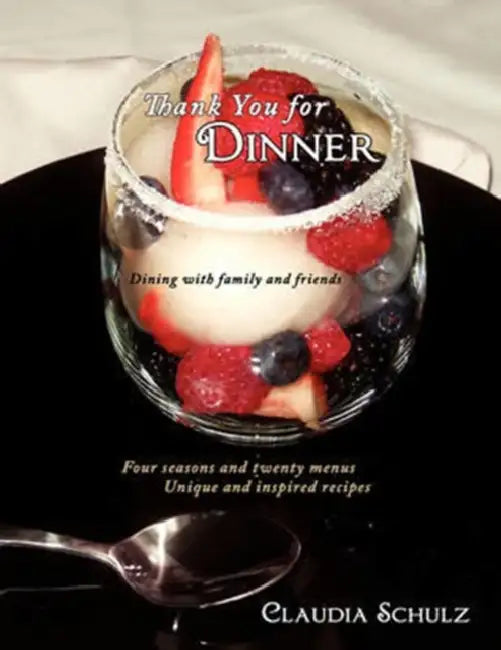 Thank You for Dinner: Dining with family and friends by Claudia Schulz