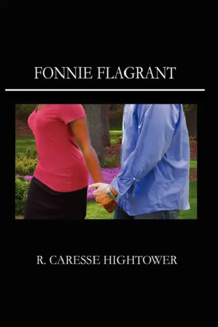 Fonnie Flagrant by R. Caresse Hightower