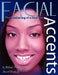 Facial Accents: The Awakening of a New You by Belinda Trotter-James