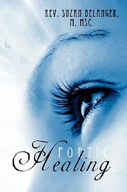 Poetic Healing by Suzan Belanger