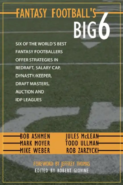 Fantasy Football's Big Six by Robert Zarzycki, Jeffrey Thomas, Robert Giovine