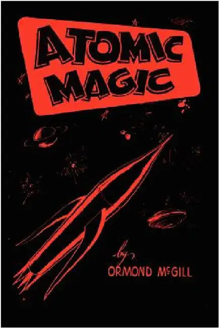 Atomic Magic by McGill, Ormond