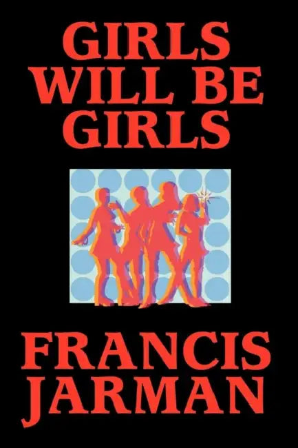 Girls Will Be Girls by Francis Jarman
