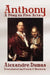 Anthony: A Play in Five Acts by Alexandre Dumas, Frank J. Morlock