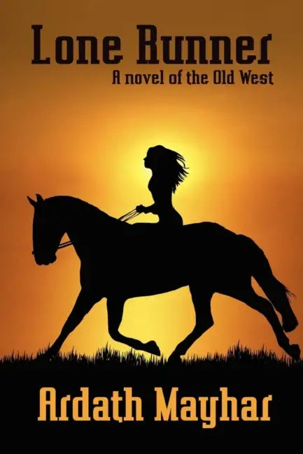 Lone Runner: A Novel of the Old West by Ardath Mayhar