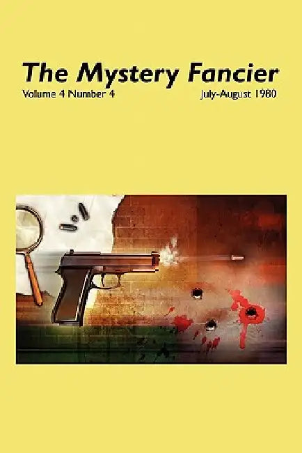 The Mystery Fancier (Vol. 4 No. 4) July/August 1980 by Guy M. Townsend