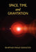 Space, Time, and Gravitation: An Outline of the General Relativity Theory by Arthur Stanley Eddington