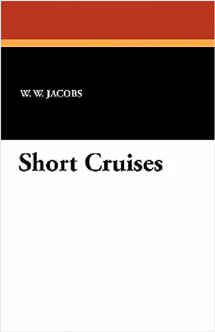 Short Cruises by Jacobs, W. W.
