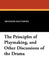 The Principles of Playmaking, and Other Discussions of the Drama by Brander Matthews