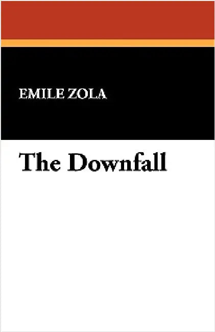 The Downfall by Zola, Emile