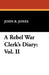 A Rebel War Clerk's Diary: Vol. II by John B. Jones