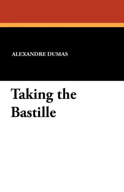 Taking the Bastille by Alexandre Dumas