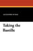 Taking the Bastille by Alexandre Dumas