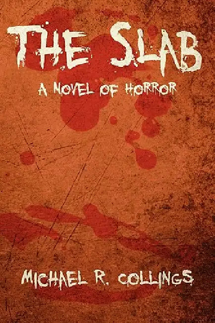 The Slab: A Novel of Horror by Michael R. Collings